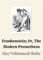 Frankenstein; Or, The Modern Prometheus