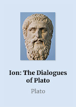 Ion: The Dialogues of Plato