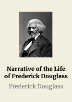 Narrative of the Life of Frederick Douglass, An American Slave