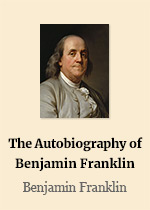 The Autobiography of Benjamin Franklin