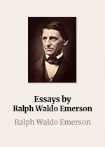 Essays by Ralph Waldo Emerson